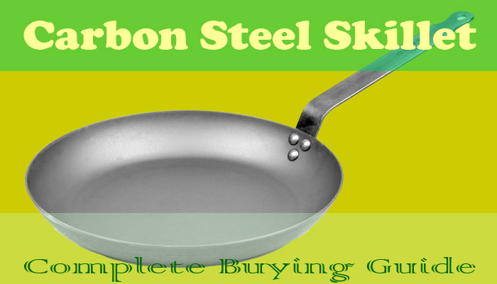 Best Carbon Steel Skillet
