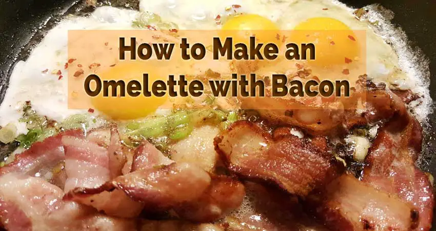 How to make an omelette with bacon