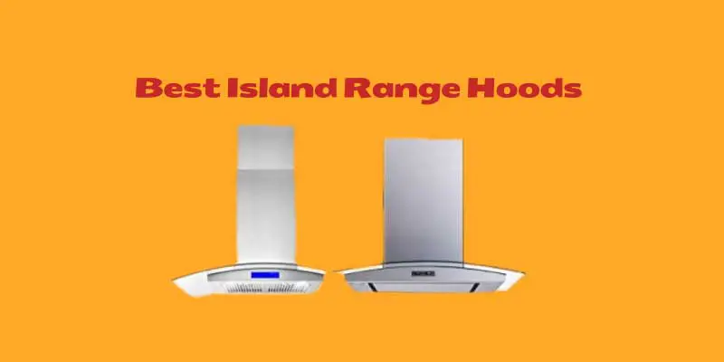 Best Island Range Hoods