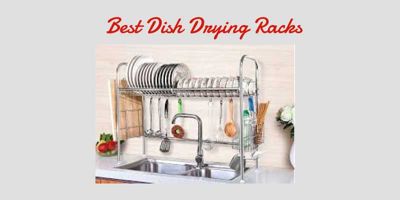Best Dish Drying Racks