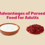 Advantages of Pureed Food for Adults