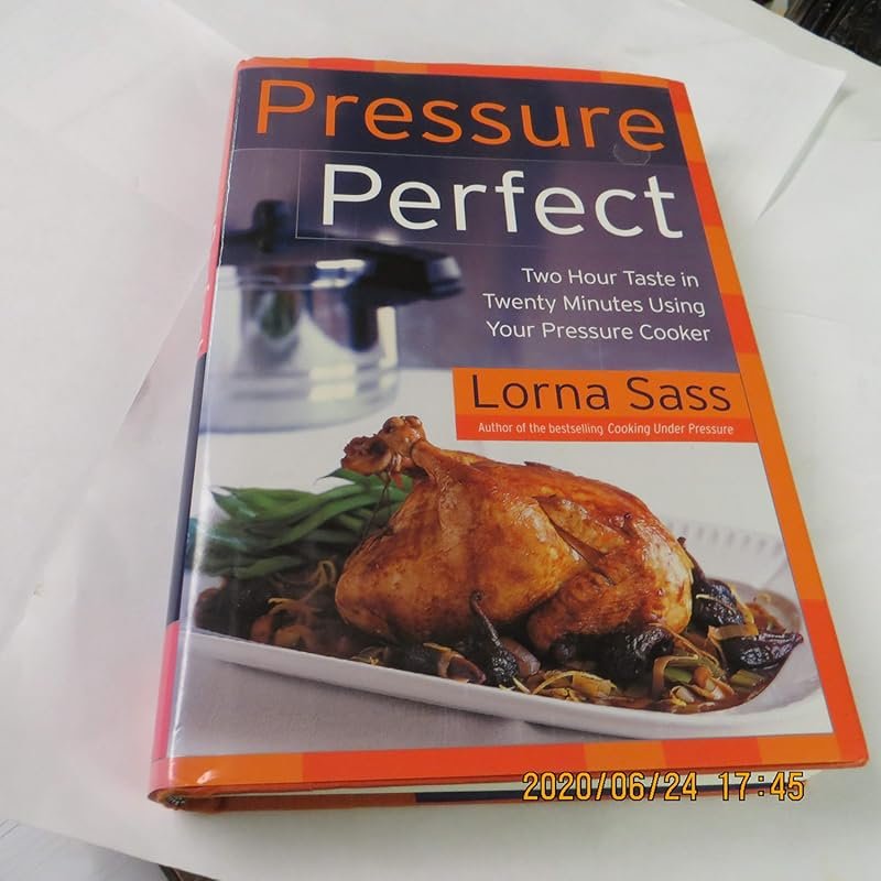 Pressure Perfect: 200+ Weeknight Recipes in 20 Minutes