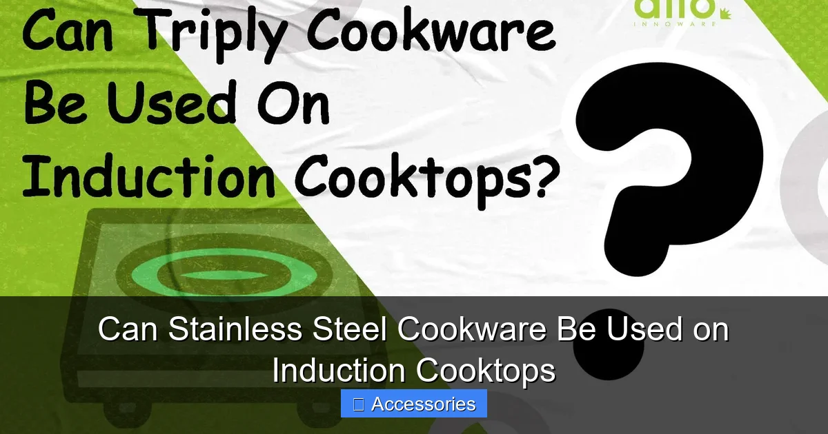 Can Stainless Steel Cookware Be Used on Induction Cooktops