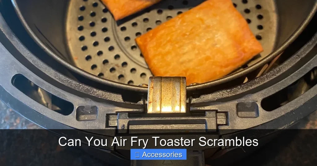 Can You Air Fry Toaster Scrambles