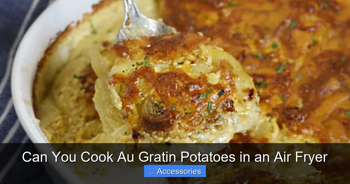 Can You Cook Au Gratin Potatoes in an Air Fryer