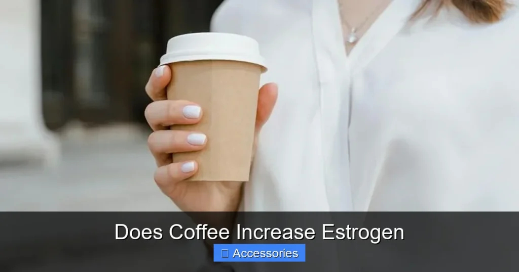 Does Coffee Increase Estrogen