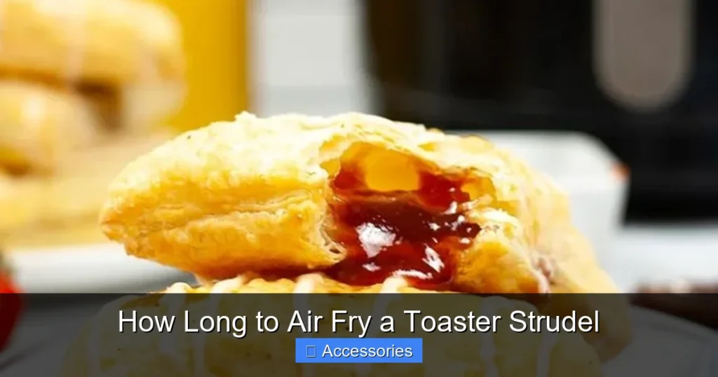 How Long to Air Fry a Toaster Strudel