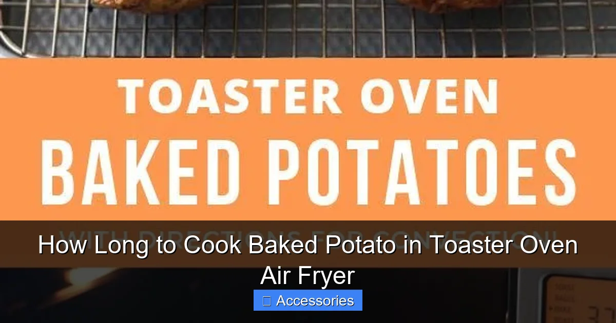 How Long to Cook Baked Potato in Toaster Oven Air Fryer