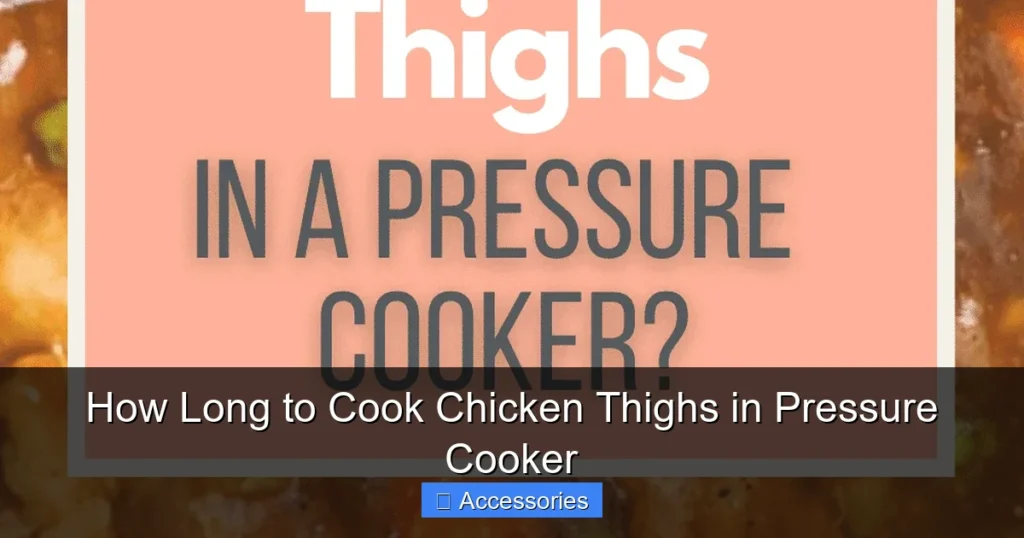 How Long to Cook Chicken Thighs in Pressure Cooker