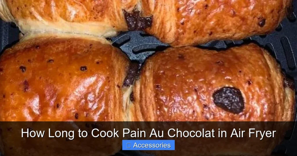 How Long to Cook Pain Au Chocolat in Air Fryer