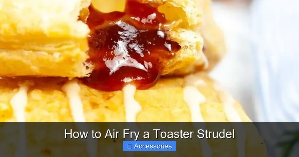 How to Air Fry a Toaster Strudel