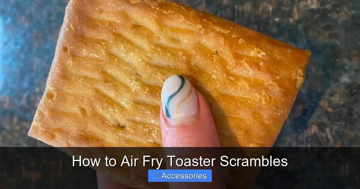 How to Air Fry Toaster Scrambles