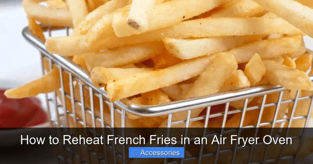 How to Reheat French Fries in an Air Fryer Oven