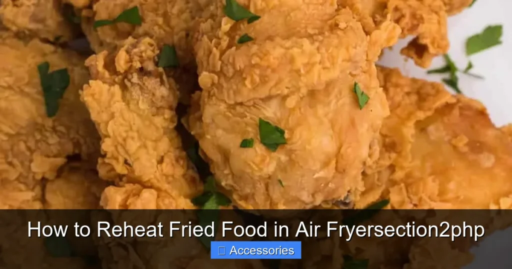 How to Reheat Fried Food in Air Fryersection2php