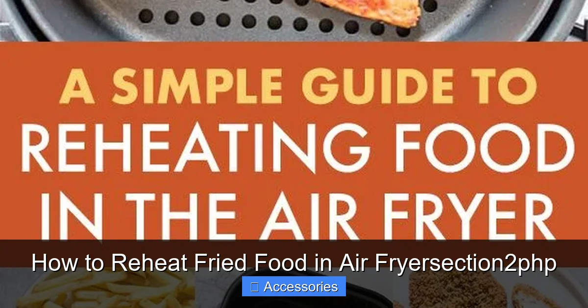 How to Reheat Fried Food in Air Fryersection2php