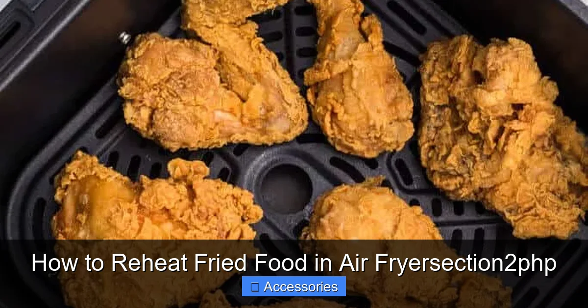 How to Reheat Fried Food in Air Fryersection2php