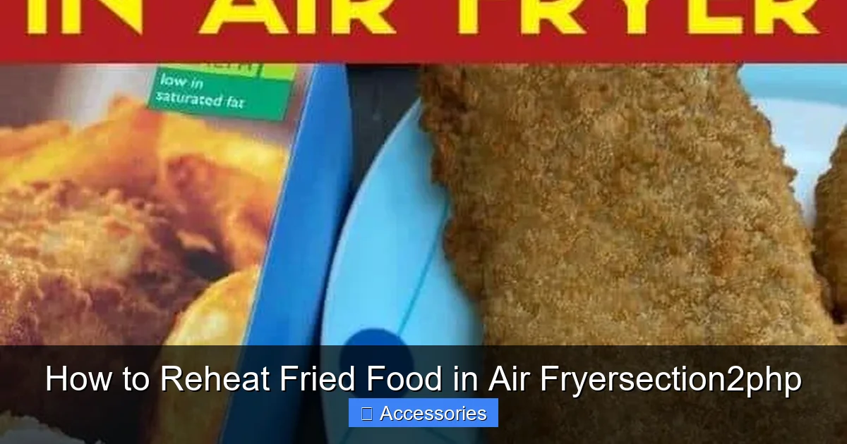 How to Reheat Fried Food in Air Fryersection2php