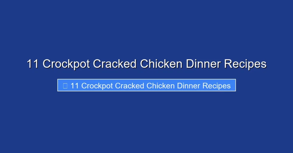 11 Crockpot Cracked Chicken Dinner Recipes
