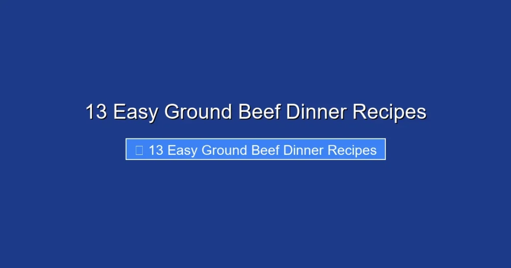 13 Easy Ground Beef Dinner Recipes