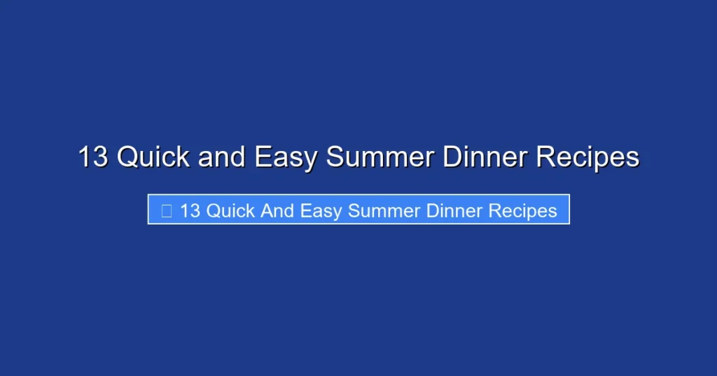 13 Quick and Easy Summer Dinner Recipes