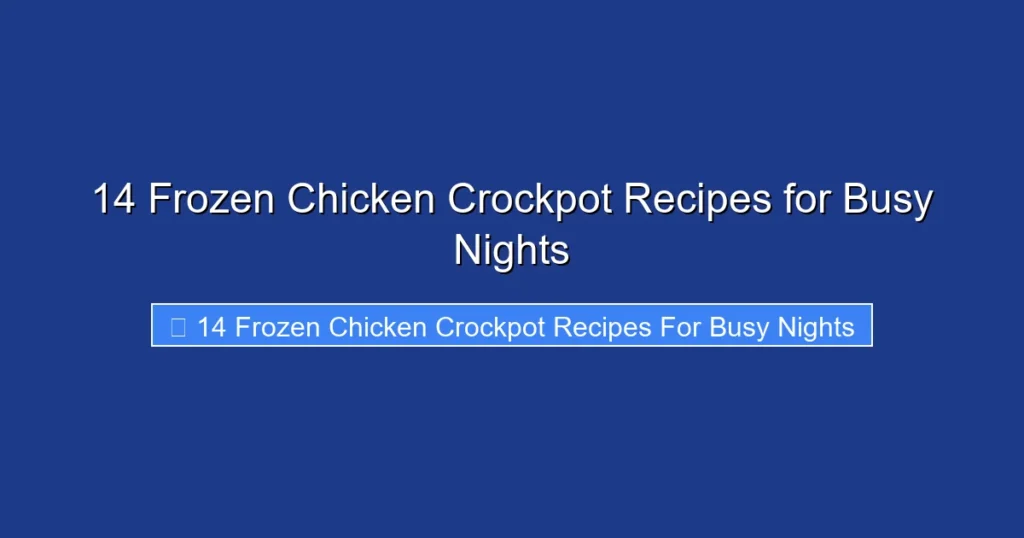14 Frozen Chicken Crockpot Recipes for Busy Nights