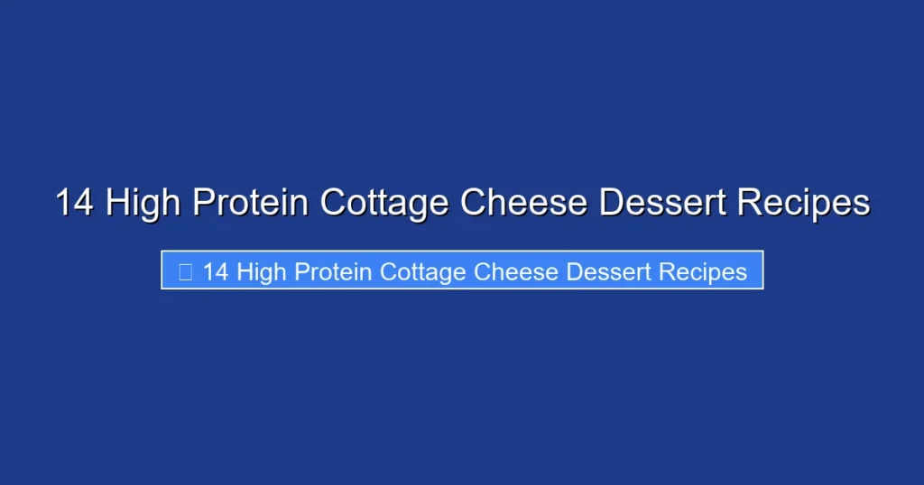14 High Protein Cottage Cheese Dessert Recipes