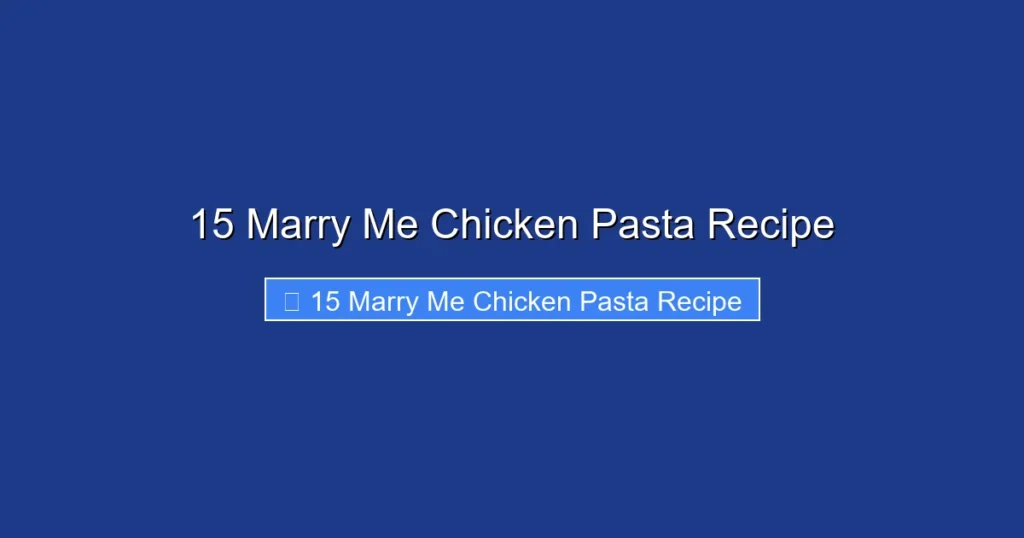 15 Marry Me Chicken Pasta Recipe