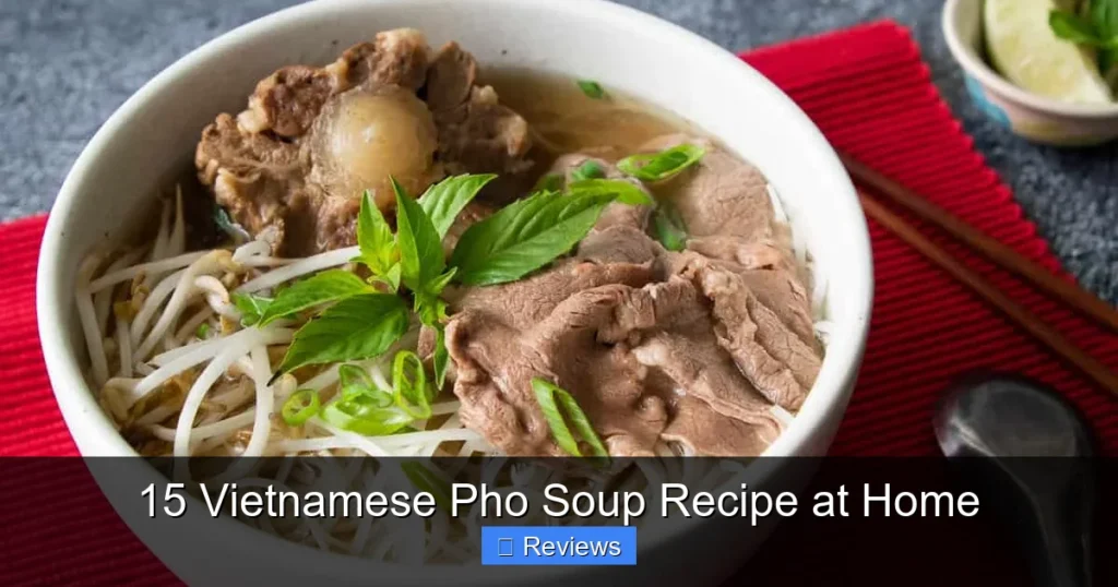 15 Vietnamese Pho Soup Recipe at Home