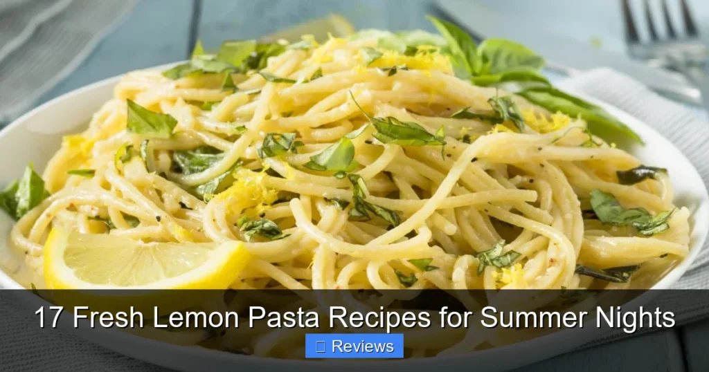 17 Fresh Lemon Pasta Recipes for Summer Nights