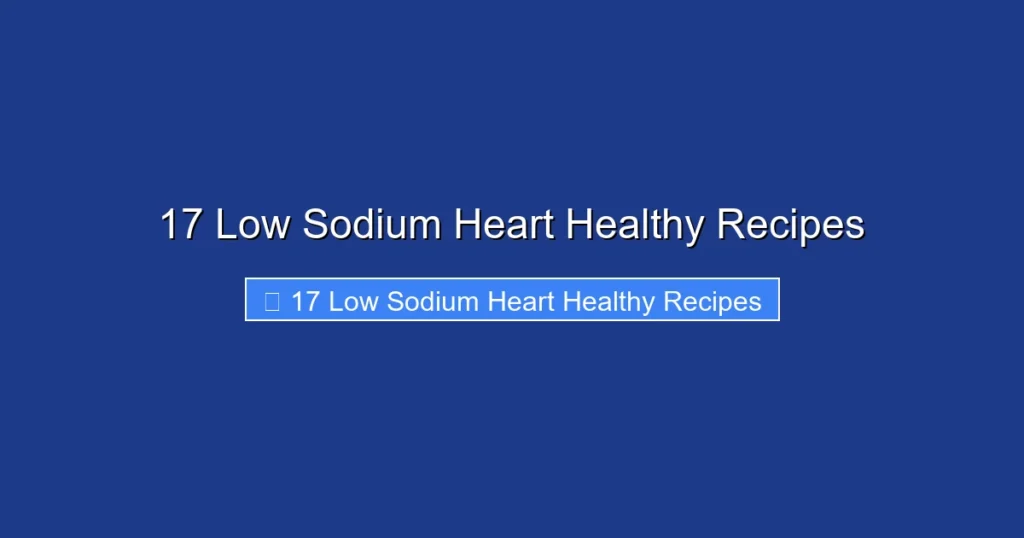 17 Low Sodium Heart Healthy Recipes