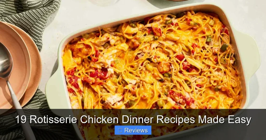 19 Rotisserie Chicken Dinner Recipes Made Easy