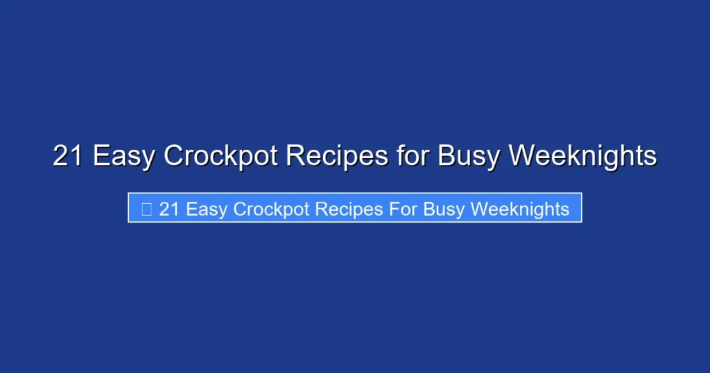 21 Easy Crockpot Recipes for Busy Weeknights