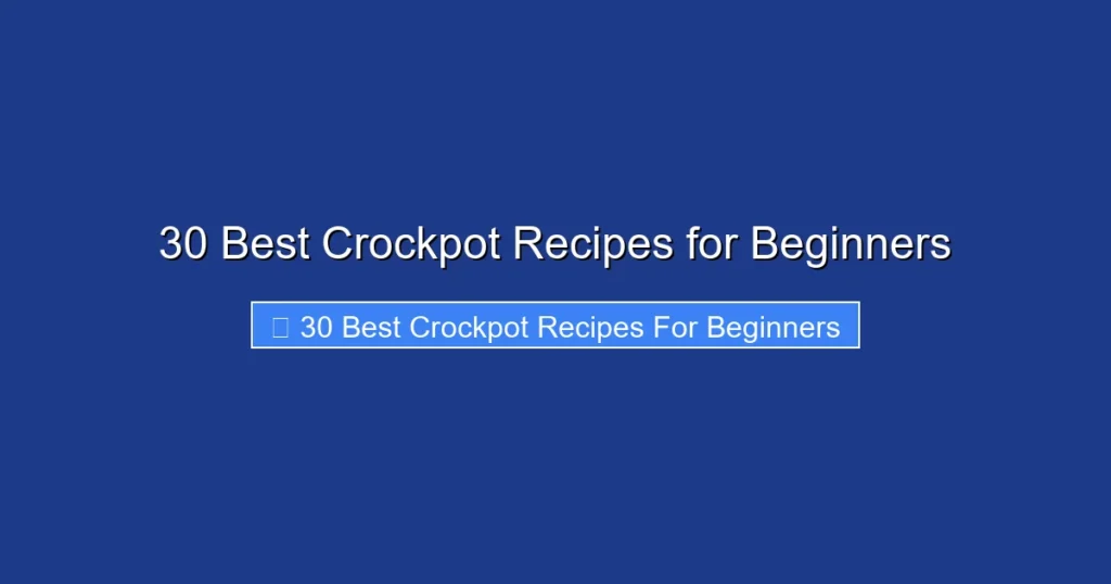 30 Best Crockpot Recipes for Beginners