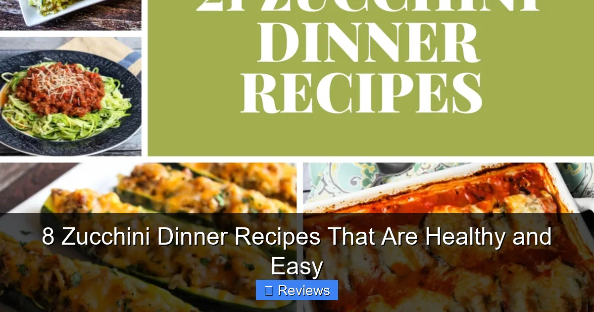 8 Zucchini Dinner Recipes That Are Healthy and Easy