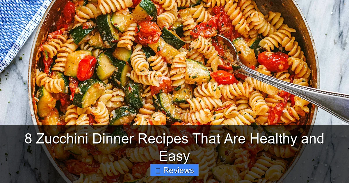 8 Zucchini Dinner Recipes That Are Healthy and Easy