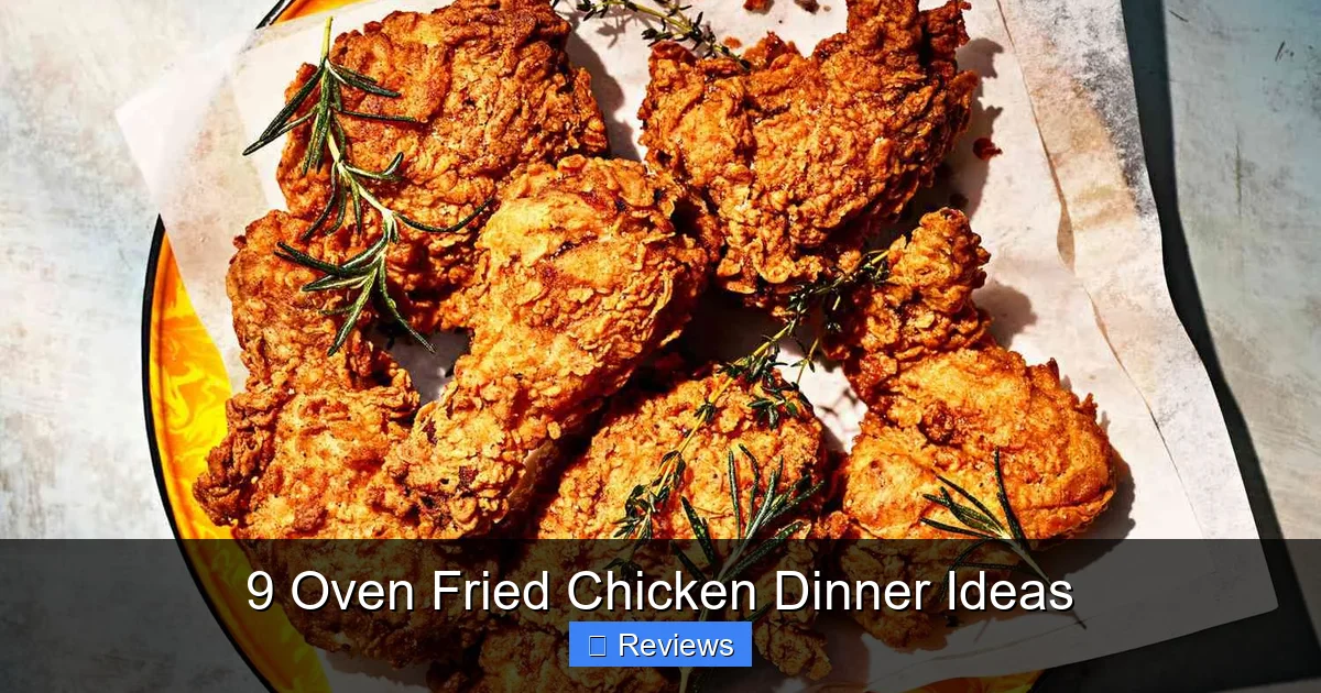 9 Oven Fried Chicken Dinner Ideas