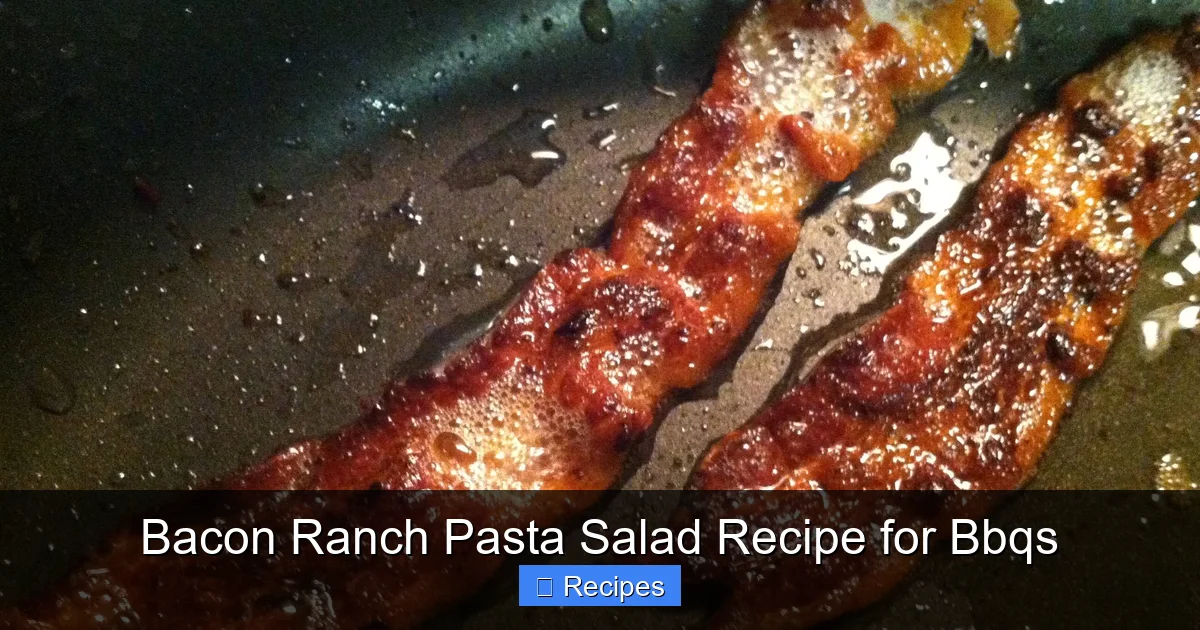 Bacon Ranch Pasta Salad Recipe for Bbqs