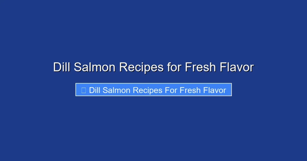 Dill Salmon Recipes for Fresh Flavor