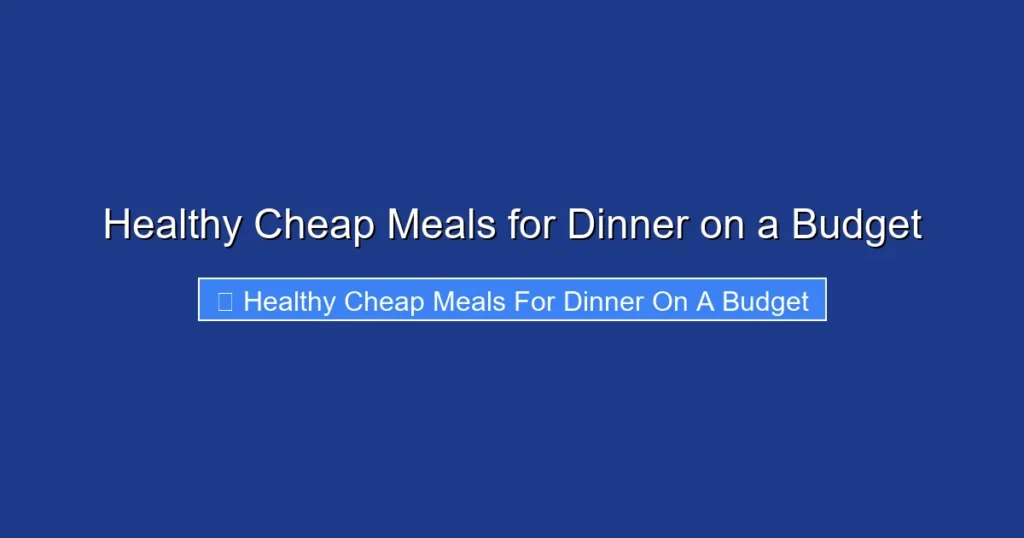 Healthy Cheap Meals for Dinner on a Budget