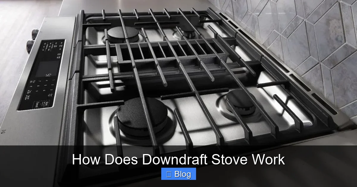 How Does Downdraft Stove Work