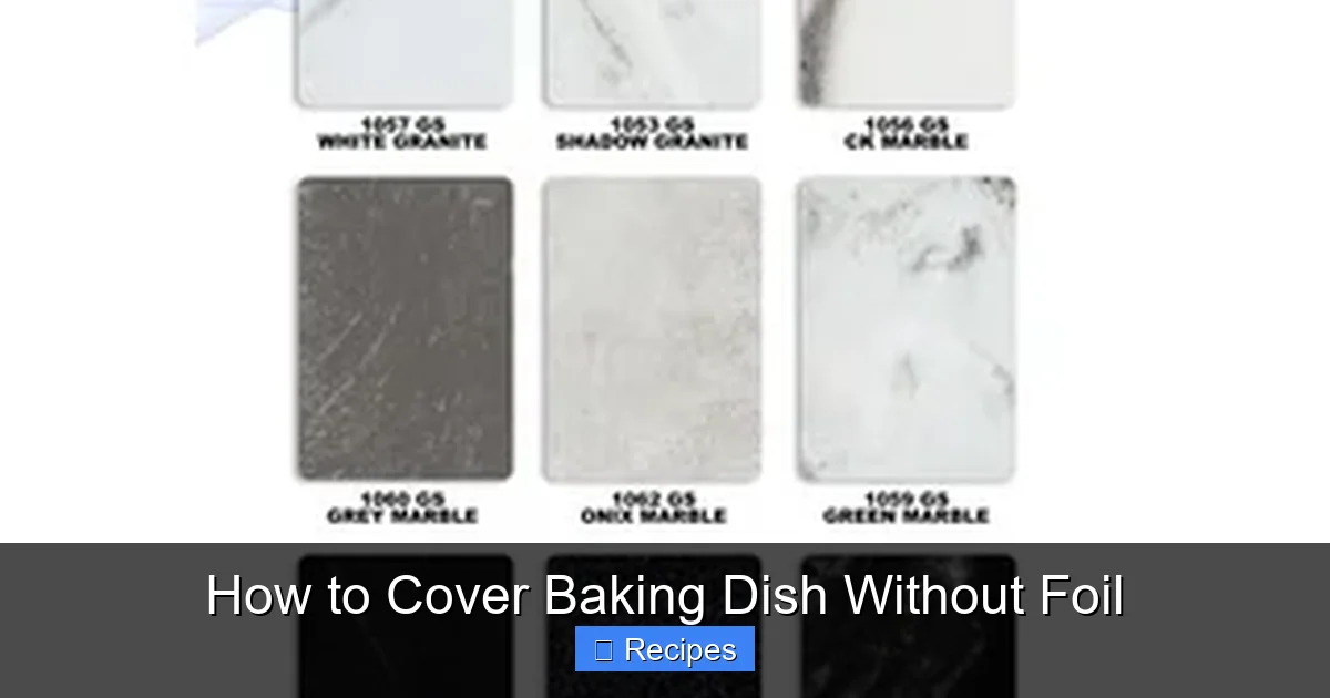 How to Cover Baking Dish Without Foil