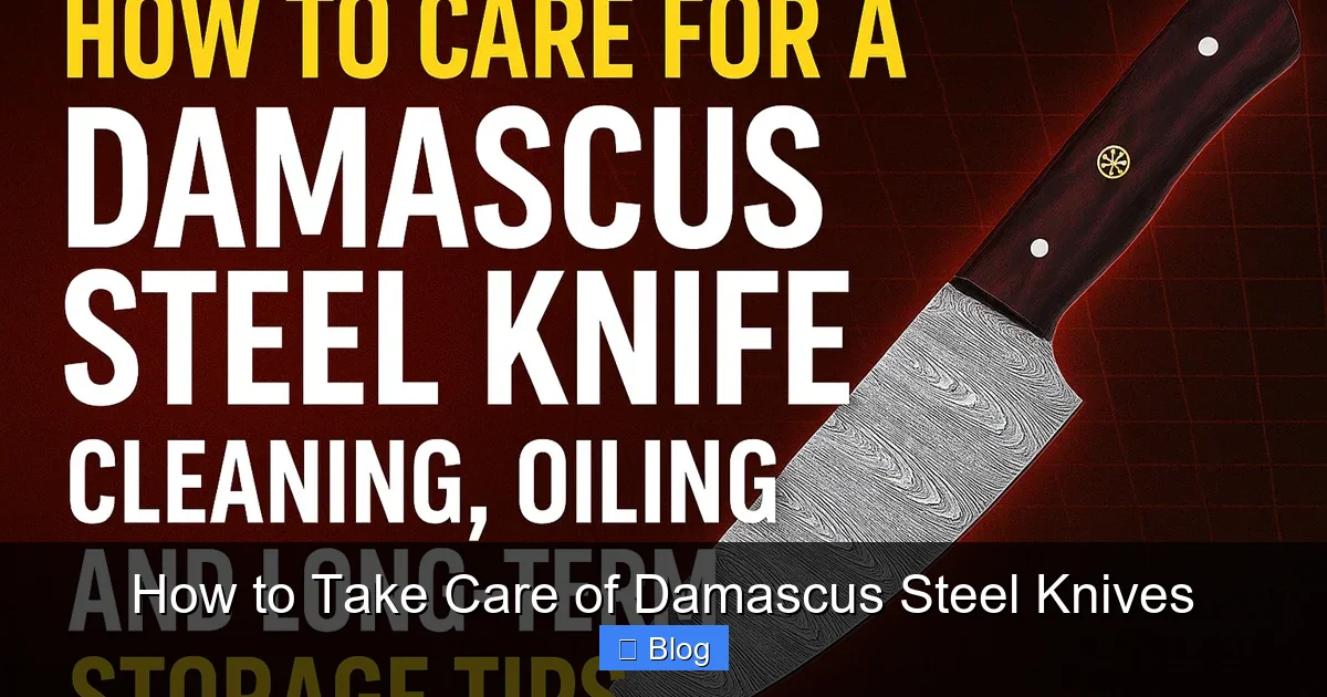 How to Take Care of Damascus Steel Knives