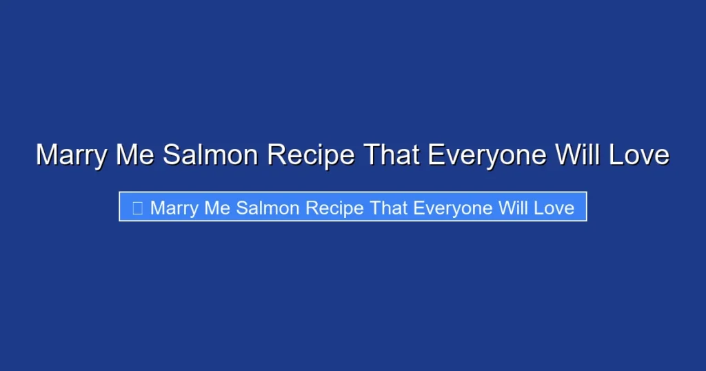 Marry Me Salmon Recipe That Everyone Will Love