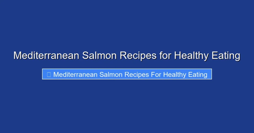Mediterranean Salmon Recipes for Healthy Eating