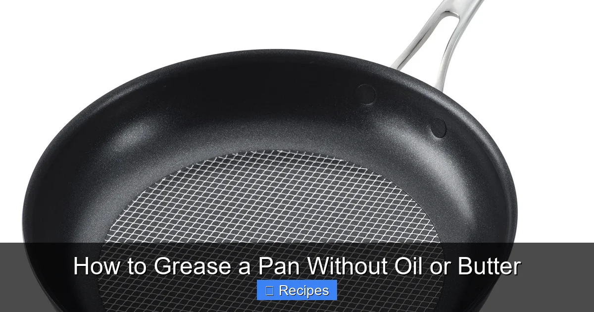 How to Grease a Pan Without Oil or Butter