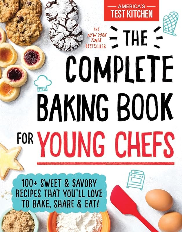 The Complete Baking Book for Young Chefs with 100+ Sweet Savory Recipe
