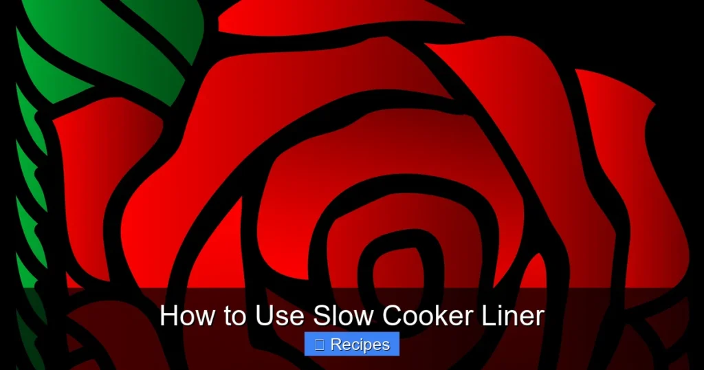 How to Use Slow Cooker Liner