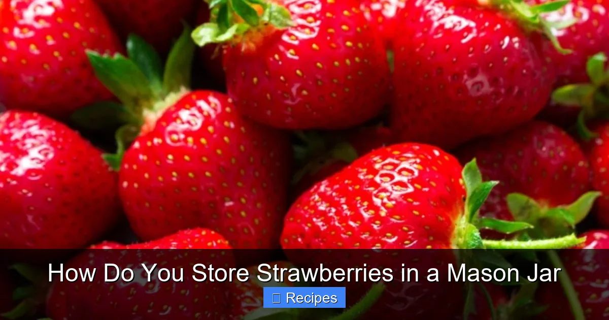How Do You Store Strawberries in a Mason Jar