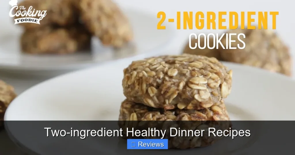 Two-ingredient Healthy Dinner Recipes