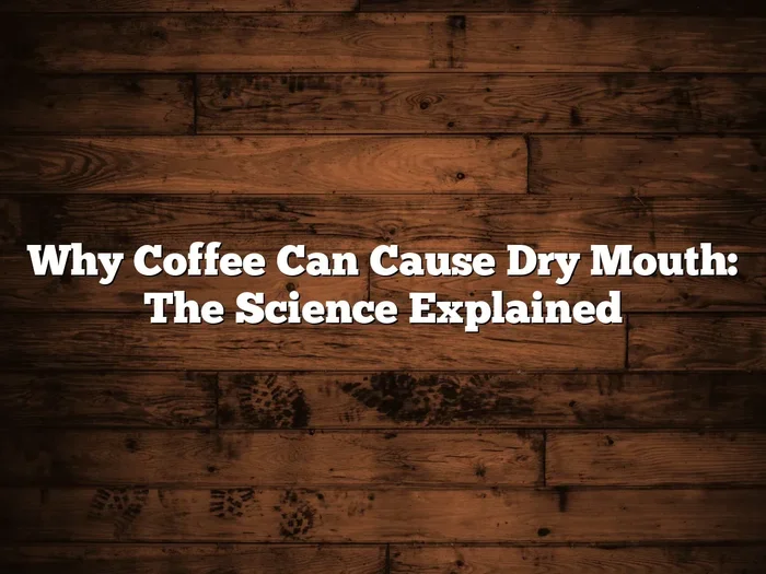 Can Coffee Cause Dry Mouth
